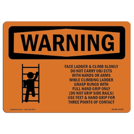 Signmission OSHA WARNING Sign, Face Ladder And Climb Slowly Do W/ Symbol, 7in X 5in Decal, 5" W, 7" L, Landscape OS-WS-D-57-L-12126